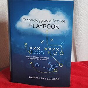 Technology as a Service Playbook by Thomas Lah and JB Wood Hardback Book